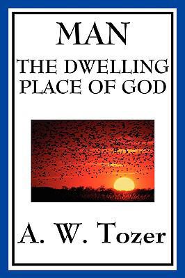 Man: The Dwelling Place of God 1604597747 Book Cover