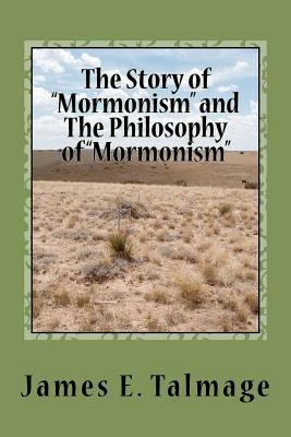 The Story of "Mormonism" and The Philosophy of ... 1467971952 Book Cover