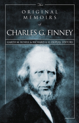 The Original Memoirs of Charles G. Finney 0310243351 Book Cover