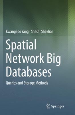 Spatial Network Big Databases: Queries and Stor... 3319859641 Book Cover
