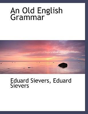 An Old English Grammar 111598733X Book Cover