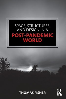 Space, Structures and Design in a Post-Pandemic... 1032055812 Book Cover