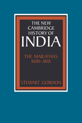 The Marathas 1600-1818 0521268834 Book Cover