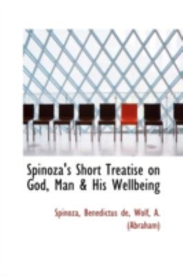 Spinoza's Short Treatise on God, Man & His Well... 1113217308 Book Cover