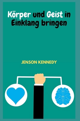 K?rper und Geist in Einklang bringen [German]            Book Cover