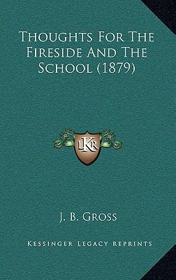 Thoughts For The Fireside And The School (1879) 1165667762 Book Cover