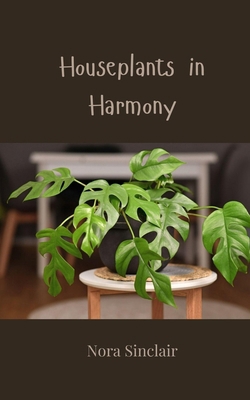 Houseplants in Harmony 1805814036 Book Cover