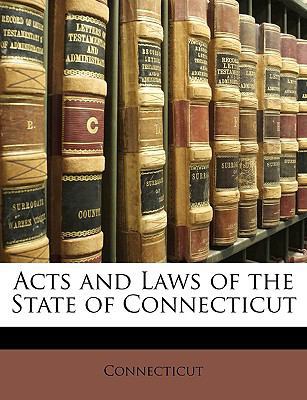 Acts and Laws of the State of Connecticut 1149052937 Book Cover