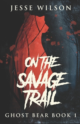On The Savage Trail B0863TFK43 Book Cover