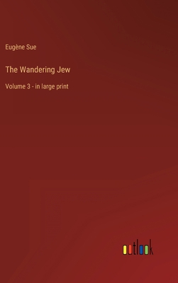 The Wandering Jew: Volume 3 - in large print 3368325876 Book Cover