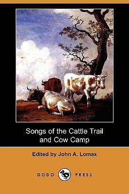 Songs of the Cattle Trail and Cow Camp (Dodo Pr... 1409962806 Book Cover