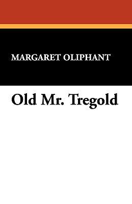 Old Mr. Tregold 1434408213 Book Cover