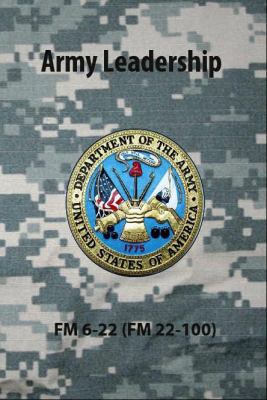 Army Leadership FM 6-22 (FM 22-100) 0981620671 Book Cover