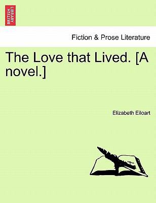 The Love That Lived. [A Novel.] 1241387680 Book Cover