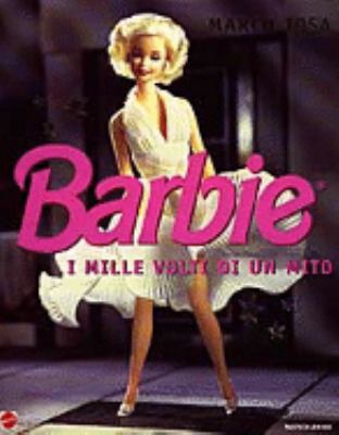 Barbie. I mille volti di un mito [Italian] 8804429658 Book Cover