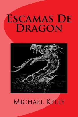 Escamas De Dragon [Spanish] 1492878189 Book Cover