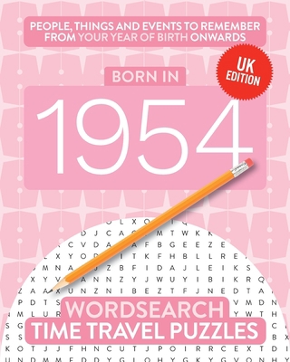Born in 1954: Your Life in Wordsearch Puzzles 191288335X Book Cover