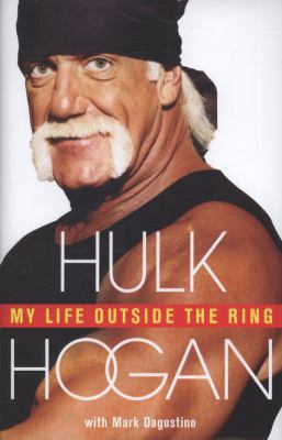 My Life Outside the Ring. Hulk Hogan with Mark ... 1444704249 Book Cover