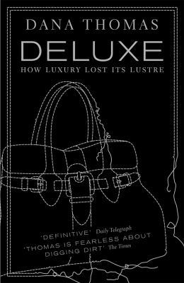 Deluxe: How Luxury Lost Its Lustre 0141019670 Book Cover