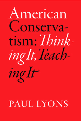 American Conservatism: Thinking It, Teaching It 0826516254 Book Cover