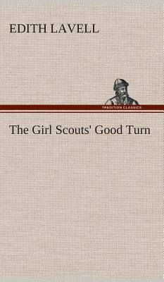 The Girl Scouts' Good Turn 3849520579 Book Cover