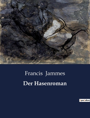 Der Hasenroman: Ein poetisches Märchen über die... [German] B0BZBFGCWP Book Cover