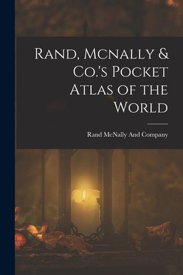 Rand, Mcnally & Co.'s Pocket Atlas of the World 1017997837 Book Cover
