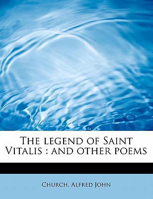 The Legend of Saint Vitalis: And Other Poems 1241290237 Book Cover