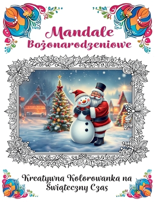 Mandale Bo&#380;onarodzeniowe - Kreatywna Kolor... [Polish] B0DPCHS7WL Book Cover