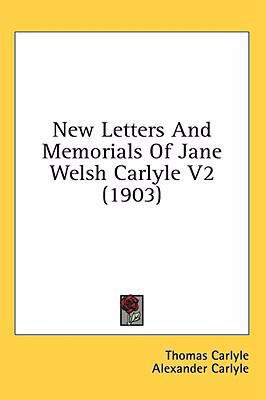 New Letters And Memorials Of Jane Welsh Carlyle... 1436535484 Book Cover