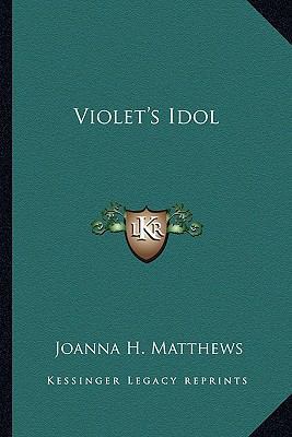 Violet's Idol 1163591637 Book Cover