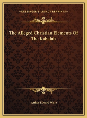 The Alleged Christian Elements Of The Kabalah 116945206X Book Cover