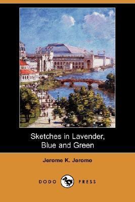 Sketches in Lavender, Blue and Green (Dodo Press) 1406534560 Book Cover