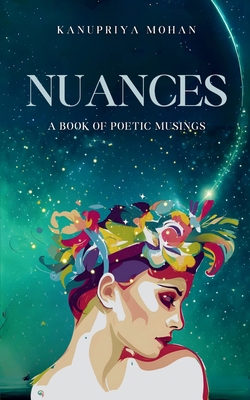 Nuances-A book of poetic musings 9360944084 Book Cover