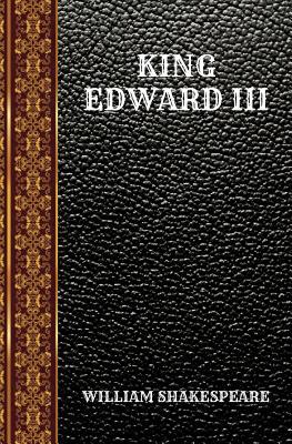 King Edward III: By William Shakespeare 1074313518 Book Cover