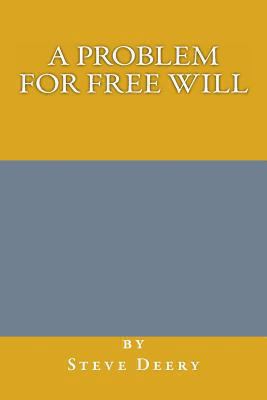 A Problem for Free Will 1493724991 Book Cover