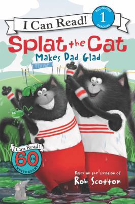 Splat the Cat Makes Dad Glad 0062115979 Book Cover