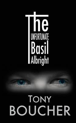 The Unfortunate Basil Albright 0992873703 Book Cover