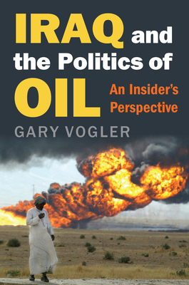 Iraq and the Politics of Oil: An Insider's Pers... 0700625062 Book Cover