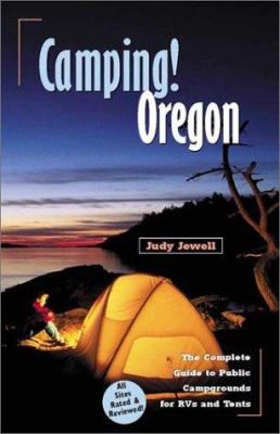 Camping! Oregon: The Complete Guide to Public C... 157061265X Book Cover