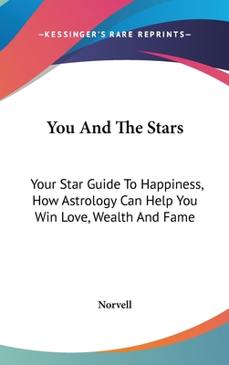 You And The Stars: Your Star Guide To Happiness... 0548084785 Book Cover