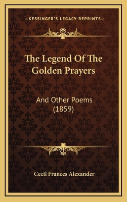 The Legend Of The Golden Prayers: And Other Poe... 116623231X Book Cover