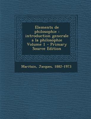 Elements de philosophie: introduction generale ... [French] 1295726173 Book Cover