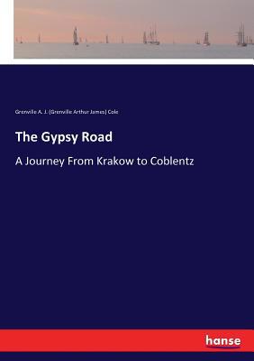 The Gypsy Road: A Journey From Krakow to Coblentz 3744797155 Book Cover