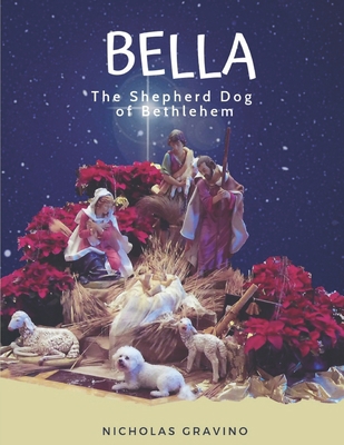 Bella, the Shepherd Dog of Bethlehem 0578484153 Book Cover