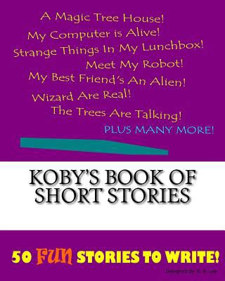 Koby's Book Of Short Stories 1522848061 Book Cover