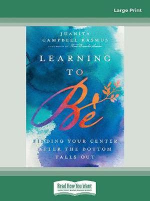 Learning to Be: Finding Your Center After the B... 0369365739 Book Cover