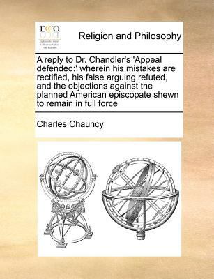 A Reply to Dr. Chandler's 'Appeal Defended: Whe... 1170772676 Book Cover