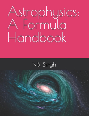 Astrophysics: A Formula Handbook B0CWY3L954 Book Cover