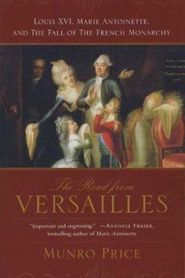 The Road from Versailles: Louis XVI, Marie Anto... 0312326130 Book Cover